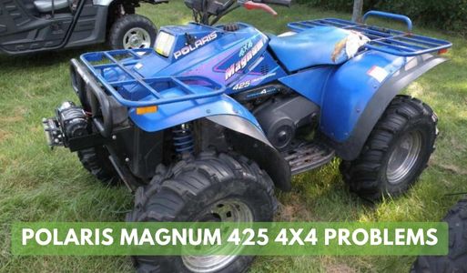 Polaris Magnum 425 4X4 Problems And Their Solutions